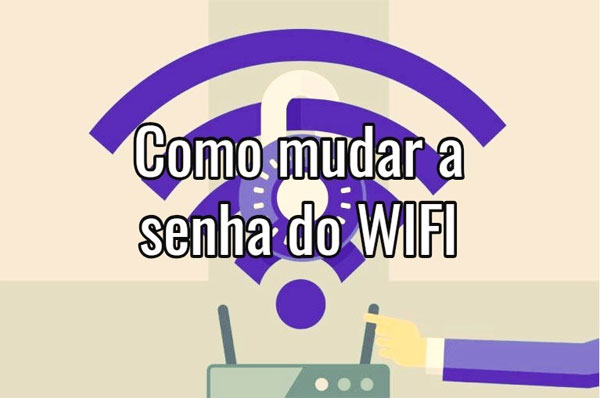 Dicas para mudar a senha do seu WiFi