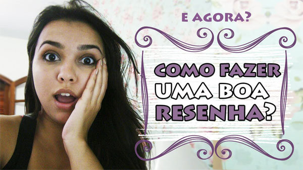 Dicas para fazer uma boa resenha